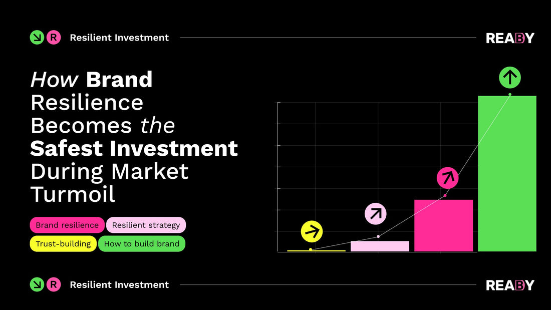 How Brand Resilience Becomes the Safest Investment in 2025 Market Turmoil