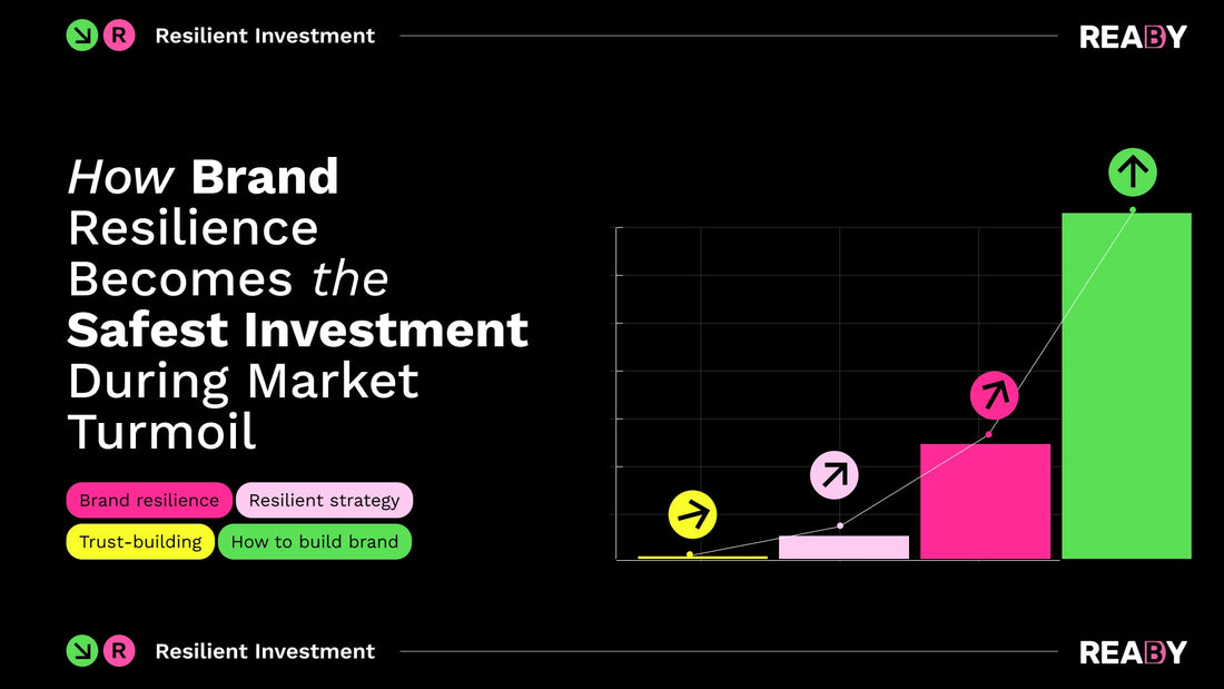 How Brand Resilience Becomes the Safest Investment in 2025 Market Turmoil